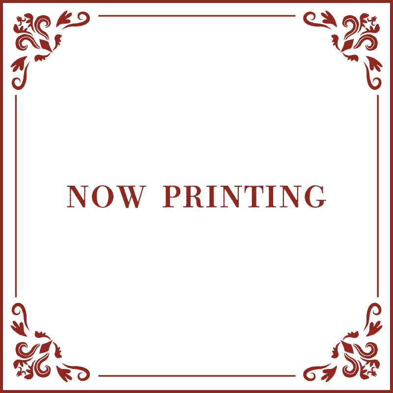NOW PRINTING